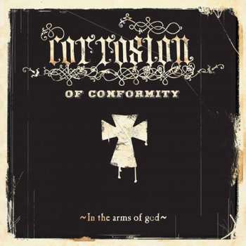 CD Corrosion Of Conformity: In The Arms Of God DIGI