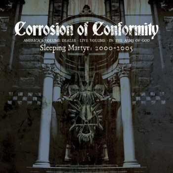 3CD Corrosion Of Conformity: Sleeping Martyr 2000-2005