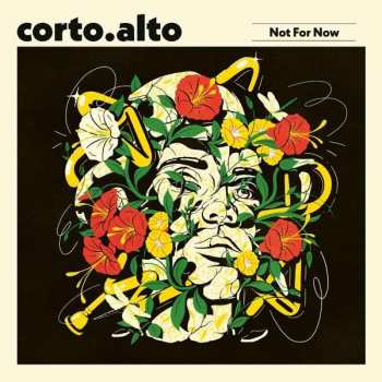 LP Corto.alto: Not For Now