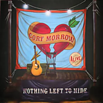 Cory Morrow: Nothing Left To Hide