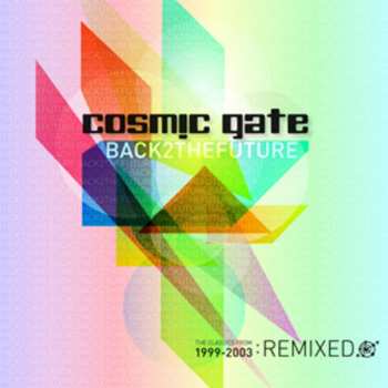2CD Cosmic Gate: Back 2 The Future (The Classics From 1999-2003: Remixed)