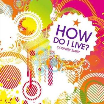 Album Country Starr: How Do I Live