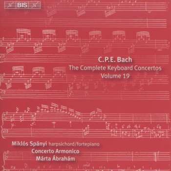 Album Carl Philipp Emanuel Bach: The Complete Keyboard Concertos Volume 19