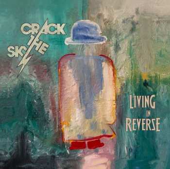 Album Crack The Sky: Ckrackology / Living In Reverse