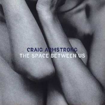 CD Craig Armstrong: The Space Between Us