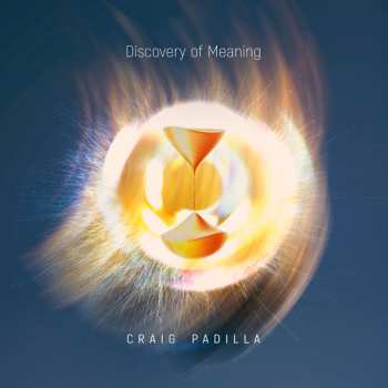 CD Craig Padilla: Discovery Of Meaning
