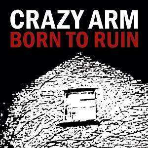 CD Crazy Arm: Born To Ruin