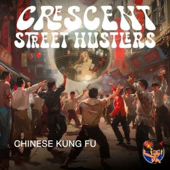 Album Crescent Street Hustlers: Chinese Kung Fu