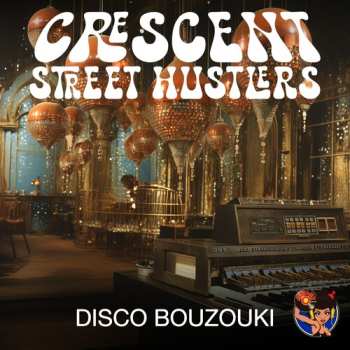 Album Crescent Street Hustlers: Disco Bouzouki