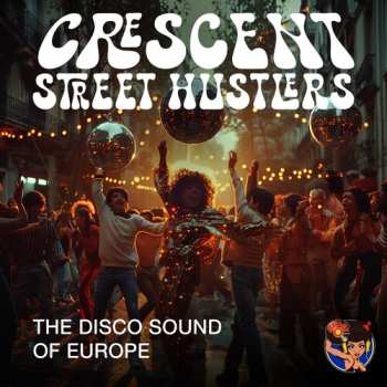 Album Crescent Street Hustlers: Disco Sound Of Europe
