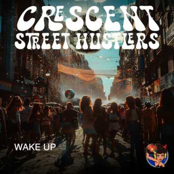 Album Crescent Street Hustlers: Wake Up