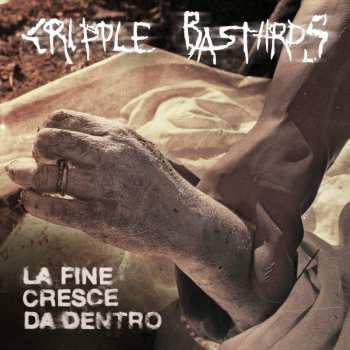 CD Cripple Bastards: La Fine Cresce Da Dentro