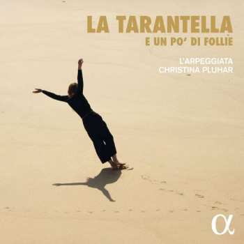 6CD/Dobozkészlet L'Arpeggiata: La Tarantella - E Un Po' Di Follie