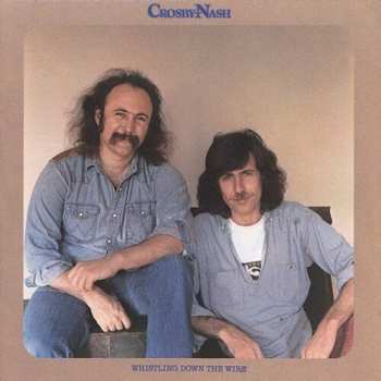 Album Crosby & Nash: Whistling Down The Wire