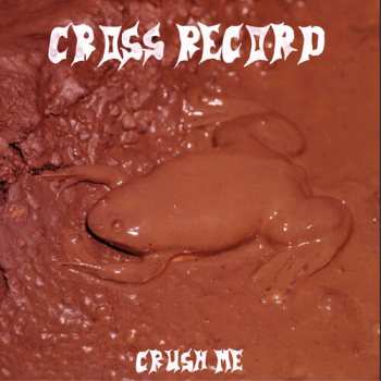Album Cross Record: Crush Me