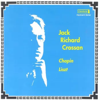 Crossan / Chopin / Liszt: Keyboard Series