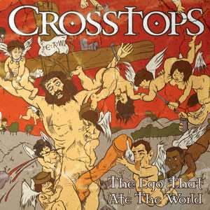 Album Crosstops: The Ego That Ate The World