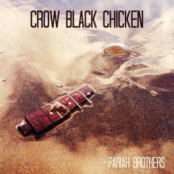 Album Crow Black Chicken: Pariah Brothers