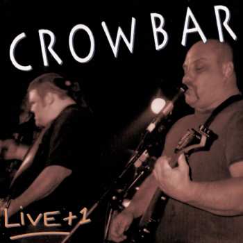 CD Crowbar: Live + 1 LTD