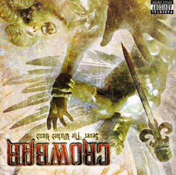 CD Crowbar: Sever The Wicked Hand