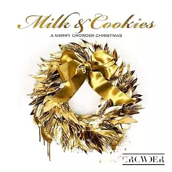 Crowder: Milk & Cookies: A Merry Crowder Christmas