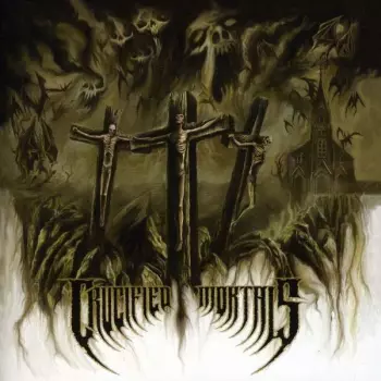Crucified Mortals: Crucified Mortals