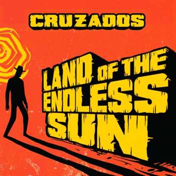 Album Cruzados:  Land Of The Endless Sun