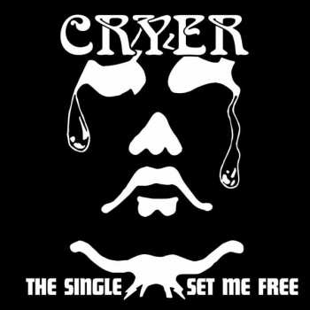 CD Cryer: The Single/Set Me Free LTD