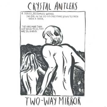 Album Crystal Antlers: Two-Way Mirror