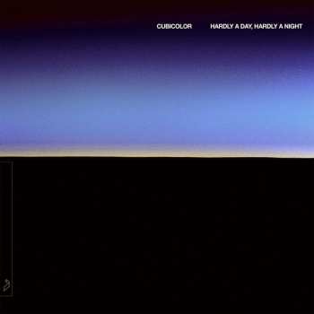 CD Cubicolor: Hardly A Day, Hardly A Night