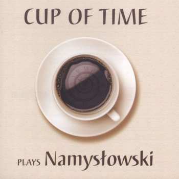 CD Cup Of Time: Cup Of Time Plays Namysłowski