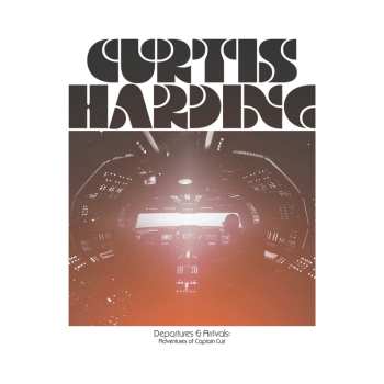 CD Curtis Harding: Departures & Arrivals: Adventures Of Captain Curt