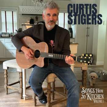 Album Curtis Stigers: Songs From My Kitchen, Volume 1
