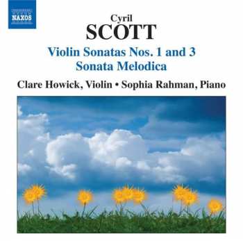 CD Cyril Scott: Violin Sonatas Nos. 1 And 3 ; Sonata Melodica