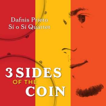 Album Dafnis Prieto Si O Si Quartet: 3 Sides Of The Coin