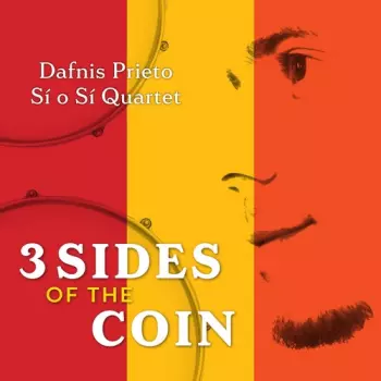 Dafnis Prieto Si O Si Quartet: 3 Sides Of The Coin
