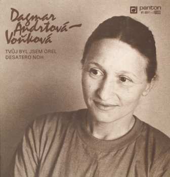 Album Dagmar Andrtová-Voňková: Tvůj Byl Jsem Orel / Desatero Noh