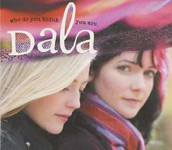 CD Dala: Who Do You Think You Are