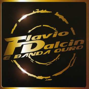 Album Dalcin,flavio: Flavio Dalcin E Banda Ouro