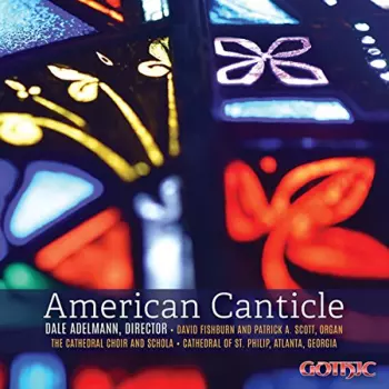 The Choir Of The Cathedral Of Saint Philip, Atlanta: American Canticle
