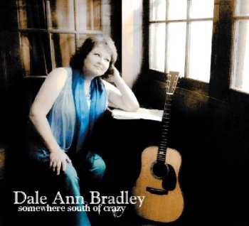 Album Dale Ann Bradley: Somewhere South Of Crazy