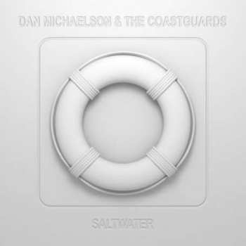 CD Dan Michaelson & The Coastguards: Saltwater