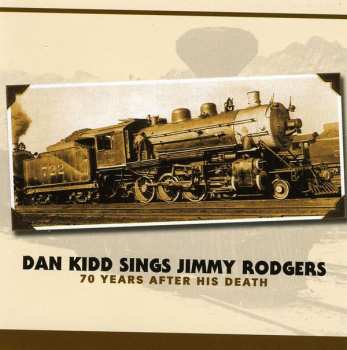 Album Dan Kidd: Dan Kidd Sings Jimmy Rodgers - 70 Years After His Death