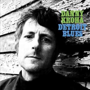 Album Dan Kroha: Detroit Blues