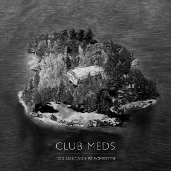 CD Dan Mangan + Blacksmith: Club Meds