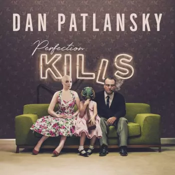 Dan Patlansky: Perfection Kills