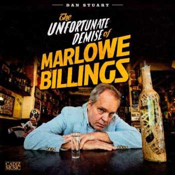 LP Dan Stuart: The Unfortunate Demise Of Marlowe Billings