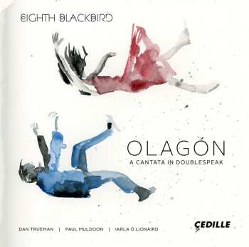 Album Eighth Blackbird: Olagón: A Cantata In Doublespeak