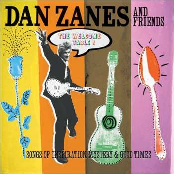Album Dan Zanes And Friends: The Welcome Table! Songs Of Inspiration, Mystery & Good Times