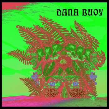 Album Dana Buoy: Experiments In Plant Based Music: Vol 1